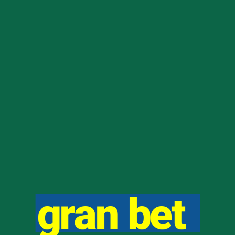 gran bet